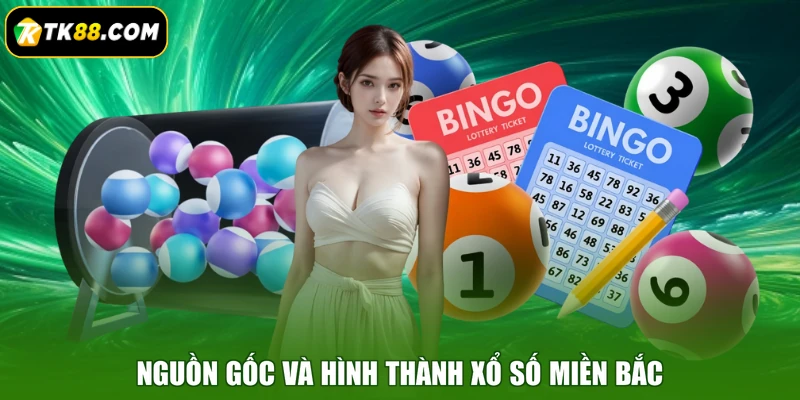 Nguồn gốc và hình thành xổ số miền Bắc
