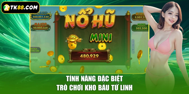 Tính năng đặc biệt trò chơi kho báu Tứ Linh